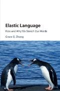 Elastic Language: How and Why We Stretch Our Words