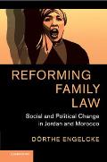 Reforming Family Law: Social and Political Change in Jordan and Morocco