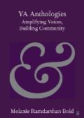 YA Anthologies: Amplifying Voices, Building Community