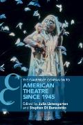 The Cambridge Companion to American Theatre Since 1945