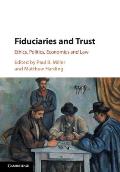 Fiduciaries and Trust: Ethics, Politics, Economics and Law