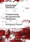 Transforming the Sacred Into Saintliness: Reflecting on Violence and Religion with Ren? Girard