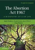 The Abortion ACT 1967: A Biography of a UK Law