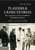 Plausible Crime Stories: The Legal History of Sexual Offences in Mandate Palestine