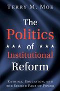 The Politics of Institutional Reform: Katrina, Education, and the Second Face of Power