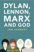 Dylan, Lennon, Marx and God