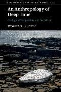 An Anthropology of Deep Time: Geological Temporality and Social Life