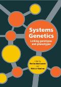 Systems Genetics: Linking Genotypes and Phenotypes