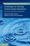 Challenges to Tackling Antimicrobial Resistance: Economic and Policy Responses