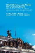 Historical Legacies of Communism: Modern Politics, Society, and Economic Development