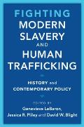 Fighting Modern Slavery and Human Trafficking: History and Contemporary Policy