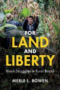 For Land and Liberty: Black Struggles in Rural Brazil