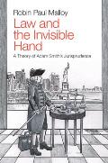 Law and the Invisible Hand: A Theory of Adam Smith's Jurisprudence