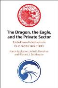 The Dragon, the Eagle, and the Private Sector: Public-Private Collaboration in China and the United States