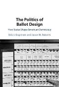 The Politics of Ballot Design: How States Shape American Democracy