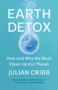Earth Detox How & Why we Must Clean up Our Planet