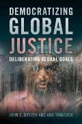 Democratizing Global Justice: Deliberating Global Goals