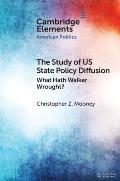 The Study of Us State Policy Diffusion: What Hath Walker Wrought?