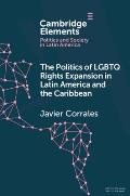 The Politics of LGBTQ Rights Expansion in Latin America and the Caribbean