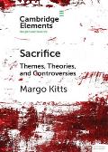 Sacrifice: Themes, Theories, and Controversies