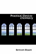 Practical Electro-Chemistry