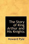 The Story of King Arthur and His Knights