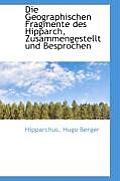 Die Geographischen Fragmente Des Hipparch, Zusammengestellt Und Besprochen