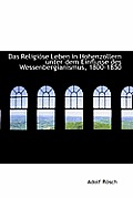 Das Religi Se Leben in Hohenzollern Unter Dem Einflusse Des Wessenbergianismus, 1800-1850