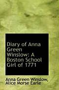 Diary of Anna Green Winslow: A Boston School Girl of 1771