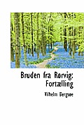 Bruden Fra R Rvig: Fort Lling