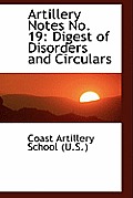 Artillery Notes No. 19: Digest of Disorders and Circulars