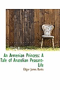 An Armenian Princess: A Tale of Anatolian Peasant-Life