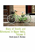 Diary of Travels and Adventures in Upper India, Volume II