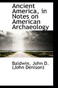 Ancient America, in Notes on American Archaeology