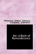 Me: A Book of Remembrance