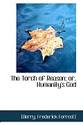 The Torch of Reason; Or, Humanity's God