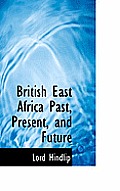 British East Africa Past, Present, and Future