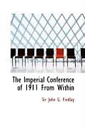 The Imperial Conference of 1911 from Within