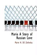 Maria a Story of Russian Love
