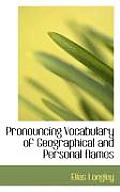 Pronouncing Vocabulary of Geographical and Personal Names