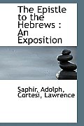 The Epistle to the Hebrews: An Exposition