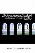The Law of Nature, or Principles of Morality, Deduced from the Physical Constitution of Mankind and