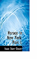 Horace in New York: Part I.