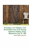 Proceedings at the Celebration of the Ninetieth Anniversary of the Founding of Lawrence Academy, Gro