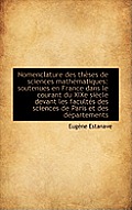 Nomenclature Des Th Ses de Sciences Math Matiques: Soutenues En France Dans Le Courant Du Xixe Si CL