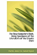 The New Hampshire Book: Being Specimens of the Literature of the Granite State