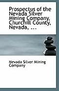 Prospectus of the Nevada Silver Mining Company, Churchill County, Nevada, ...