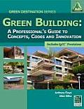 Green Building A Professionals Guide to Concepts Codes & Innovation