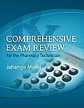Comprehensive Exam Review for the Pharmacy Technician 2nd Edition