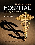 Understanding Hospital Billing and Coding: A Worktext